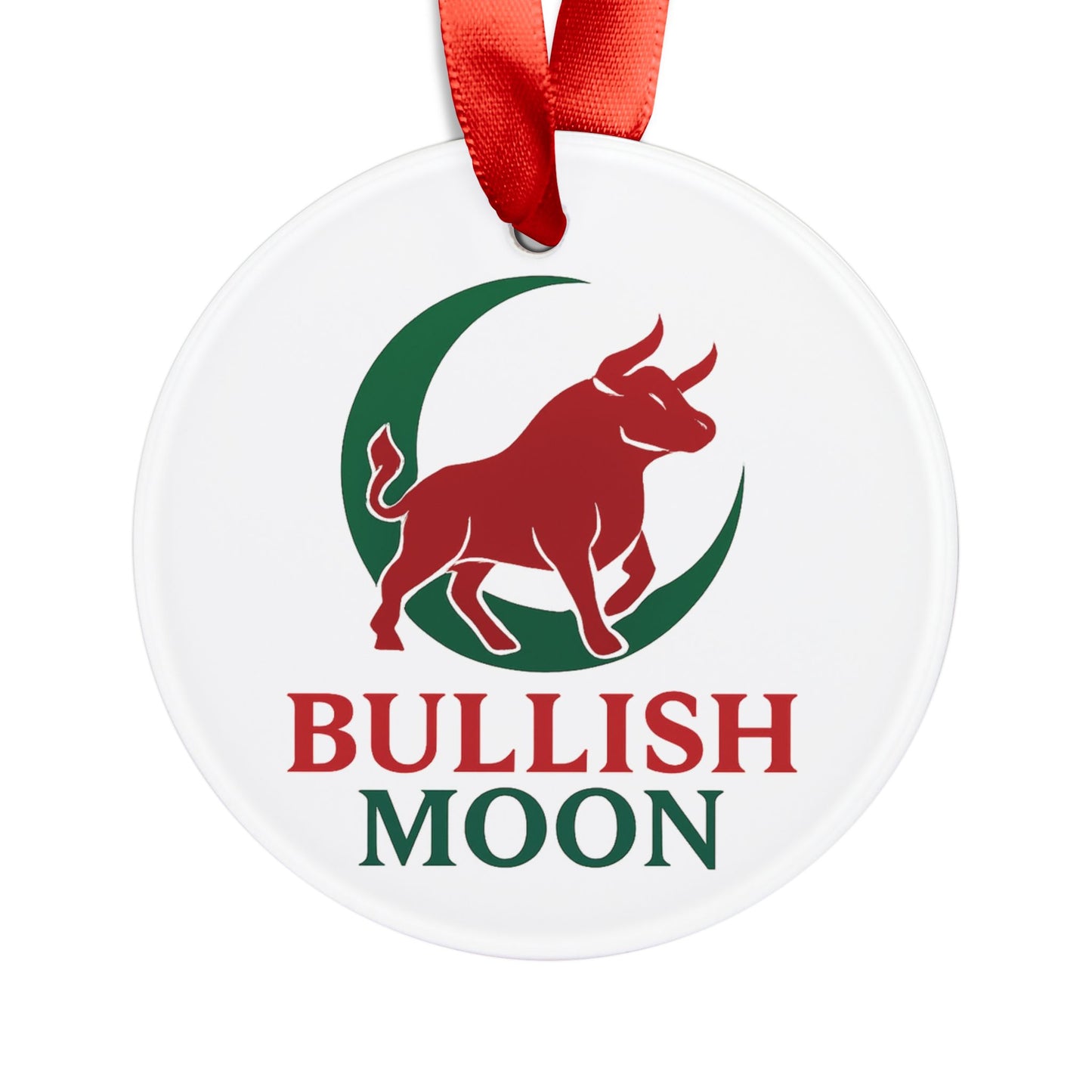 Bullish Moon Acrylic Ornament with Ribbon