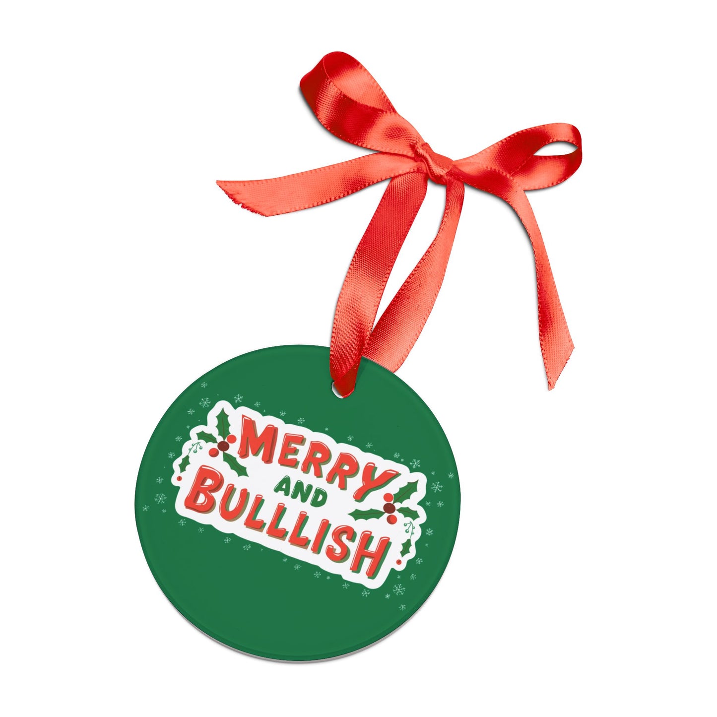 Merry & Bullish Acrylic Ornament with Ribbon